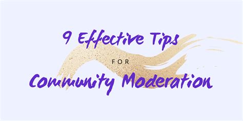 9 Effective Tips for Community Moderation
