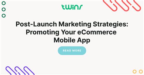 12 Post Launch Marketing Strategies To Promote ECommerce App