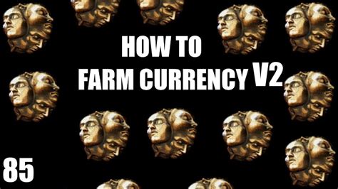 How To Farm Currency V2 - 85 - YouTube
