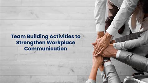 Team-building activities to Strengthen Workplace Communication