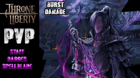 Throne and Liberty Staff / Dagger SpellBlade l PVP !! BURST DAMAGE ...