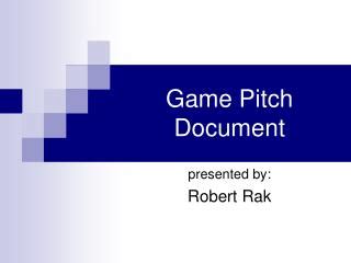 PPT - Game Pitch Document PowerPoint Presentation, free download - ID ...