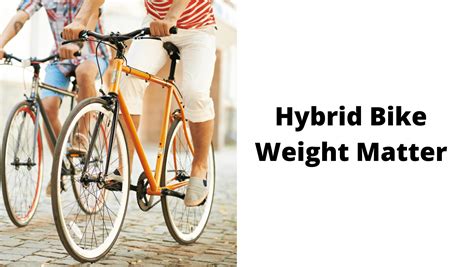 How Much Does a Hybrid Bike Weigh? – The Optimal Weight for Your Hybrid ...