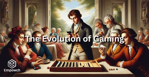 The Evolution of Gaming – Empowch