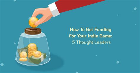How To Get Funding For Your Indie Game: 5 Thought Leaders