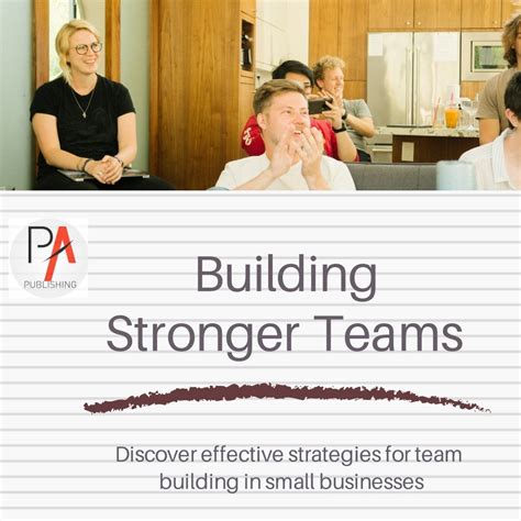 Building a Stronger Team: Effective Team Building Strategies for Small ...