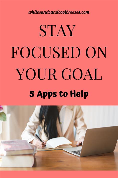 5 Apps To Help You Stay Focused on Your Goal - White Sands and Cool Breezes