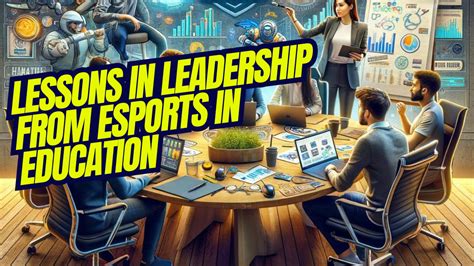 Building a Team That Thrives: Lessons in Leadership from Esports in ...