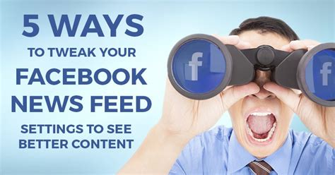 5 Ways to Tweak Your Facebook News Feed Settings to See BETTER Content!