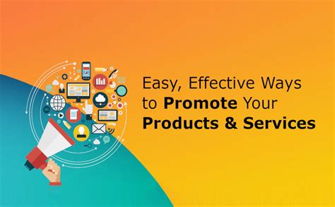 Easy, Effective Ways to Promote Your Products and Services - Critical ...