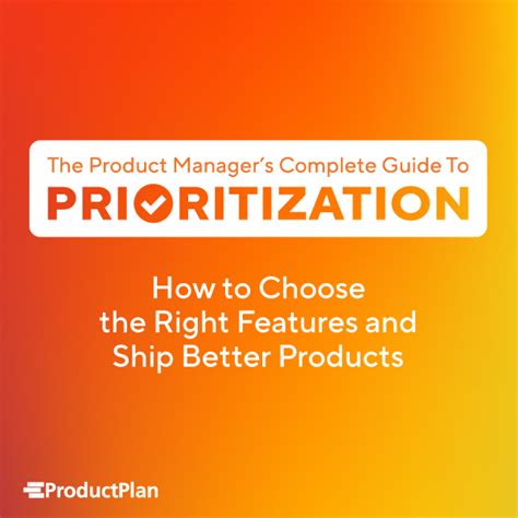 The Product Manager's Complete Guide to Prioritization