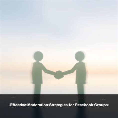 Effective Moderation Strategies for Facebook Groups - JC Matt
