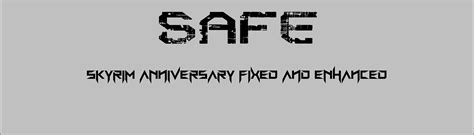 SAFE MOD COLLECTION at Skyrim Special Edition Nexus - Mods and Community