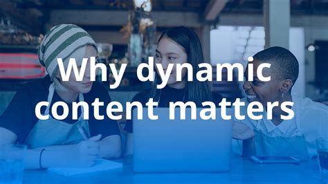 What's Dynamic Content Creation And How Can It Boost Customer ...