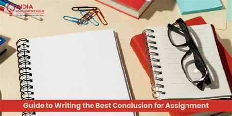A Guide to Writing the Best Conclusion for Assignment