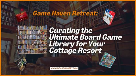Curating the Ultimate Board Game Library for Your Cottage Resort ...
