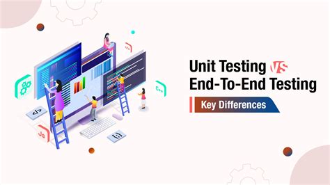 Unit Testing vs End To End Testing - Top Key Differences