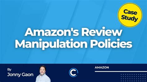 Amazon Review Manipulation: Policies and Case Study Insights