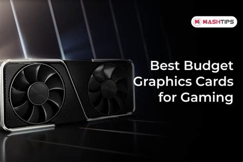 7 Best Budget Graphics Cards to Buy in 2021 - MashTips