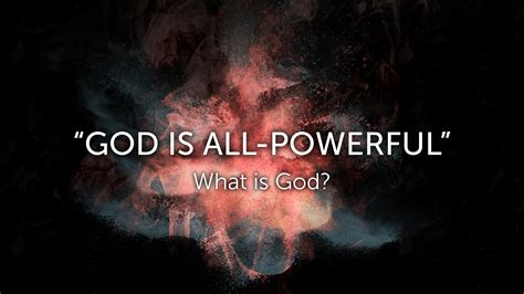 Sermon - God Is All Powerful - July 25, 2021