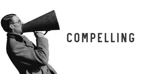 Compelling