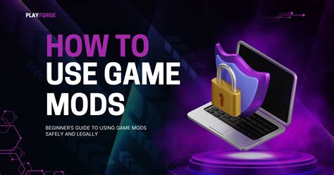 How to Use Game Mods Safely and Legally: A Beginner's Guide