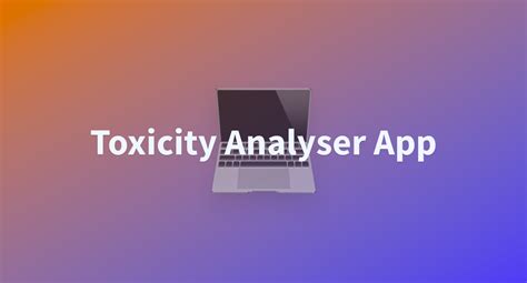 Toxicity Analyser App - a Hugging Face Space by amantitan7