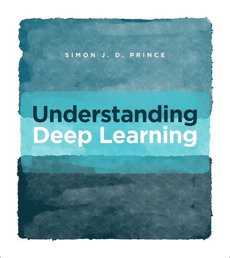 Understanding Deep Learning by Simon J.D. Prince - Penguin Books Australia