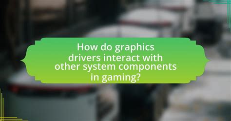 The Influence of Graphics Drivers on Windows Gaming Performance • x ...
