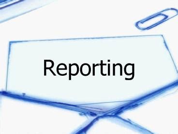 PPT – Reporting PowerPoint presentation | free to view - id: 26c8b4-YWEwM