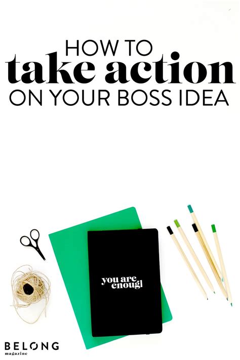 How to Take Action on Your Boss Idea — Belong Magazine