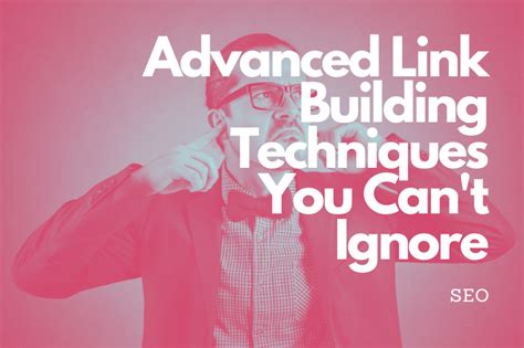 7 Advanced Link Building Techniques You Can't Ignore in 2024 - THM SEO ...