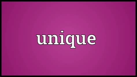 Unique