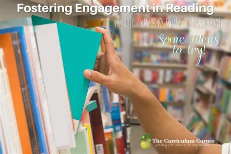 Fostering Engagement in Reading - The Curriculum Corner 4-5-6