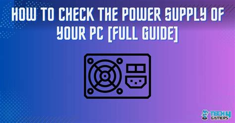 How To Check The Power Supply Of Your PC [With Pictures] - Tech4Gamers
