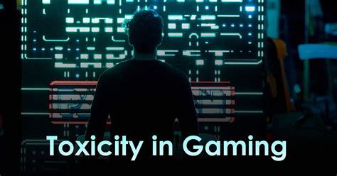 Toxicity in Gaming Communities: Addressing the Dark Side of Online ...