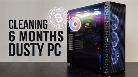 Cleaning My 6 Months Dusty PC | Design Something - YouTube