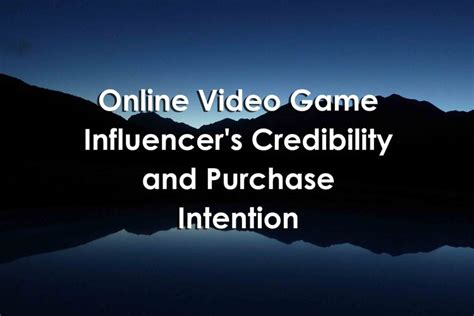 Online Video Game Influencer's Credibility and Purchase Intention ...