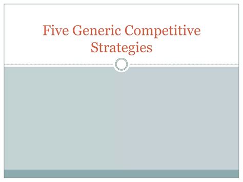 Five generic competitive strategies | PPTX | Business | Business and ...