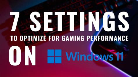 How to optimize Windows 11 for max gaming performance & low input lag?