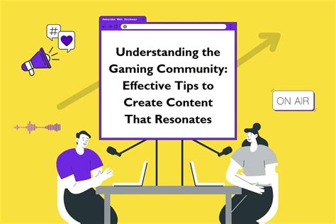 Understanding the Gaming Community: Effective Tips to Create Content ...