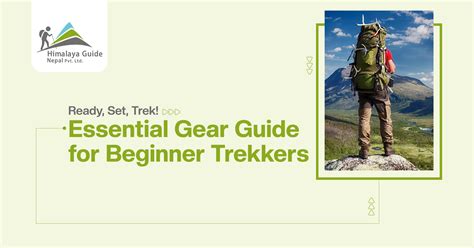 Essential Gear Guide for Beginner Trekkers: Ready, Set, Trek