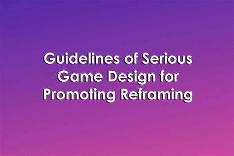 Guidelines of Serious Game Design for Promoting Reframing — University XP