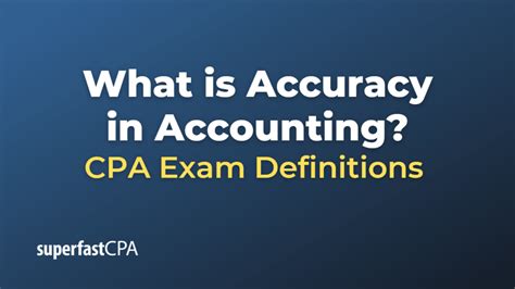 What is Accuracy in Accounting? – SuperfastCPA CPA Review