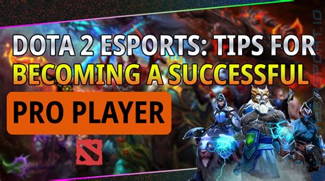 DOTA 2 ESPORTS: TIPS FOR BECOMING A SUCCESSFUL PRO PLAYER | Cyber-sport.io
