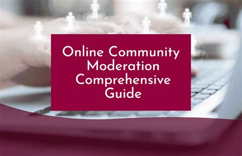 Online Community Moderation Comprehensive Guide - Miragesketches ...