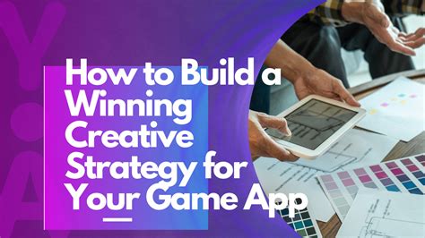 How to Build a Winning Mobile Creative Strategy for Your Game App - YouAppi