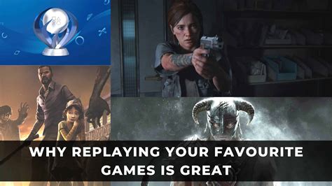 Why Replaying Your Favourite Games Is Great - KeenGamer