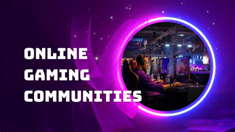 Online Gaming Communities: An Unstoppable Force in the Gaming World ...