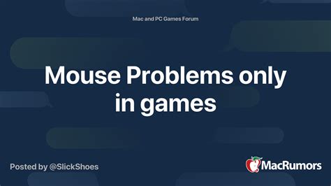 Mouse Problems only in games | MacRumors Forums